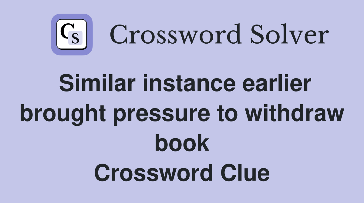 Similar instance earlier brought pressure to withdraw book Crossword